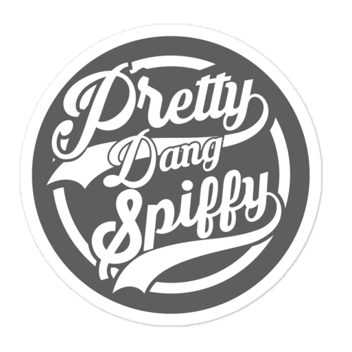 Pretty Dang Spiffy Sticker (Round)- 2 Pack